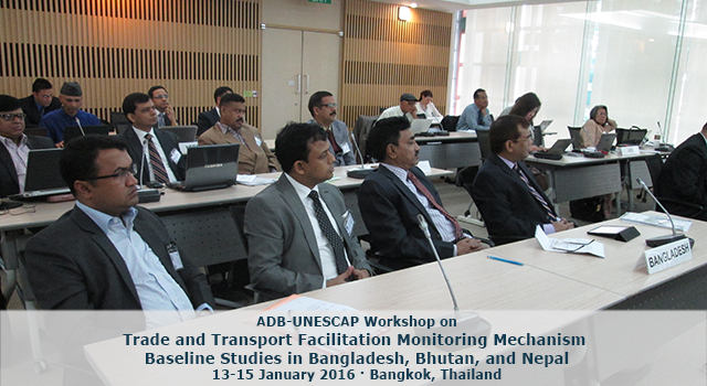 ADB-UNESCAP Workshop on Trade and Transport Facilitation Monitoring Mechanism Baseline Studies in Bangladesh, Bhutan, and Nepal